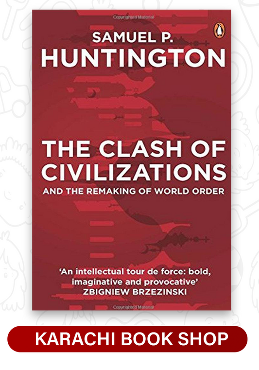 The Clash of Civilizations and the Remaking of World Order