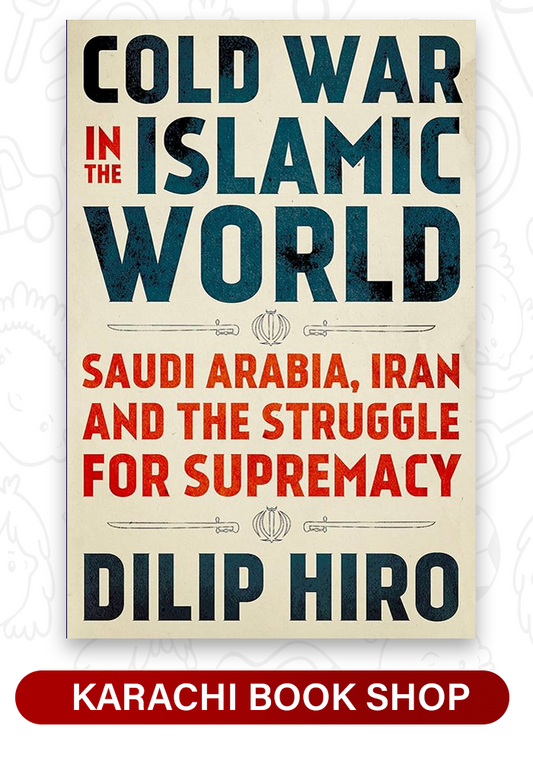 Cold War in the Islamic World: Saudi Arabia, Iran and the Struggle