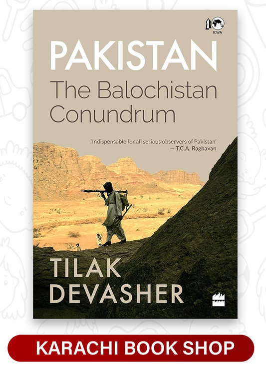 Pakistan: The Balochistan Conundrum