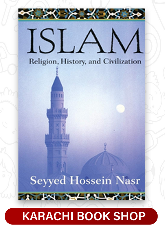 Islam: Religion, History, and Civilization by Seyyed Hossein Nasr (Premium Quality)