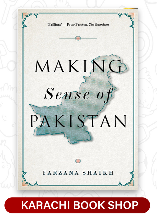 Making Sense of Pakistan by Farzana Shaikh (Premium Quality)