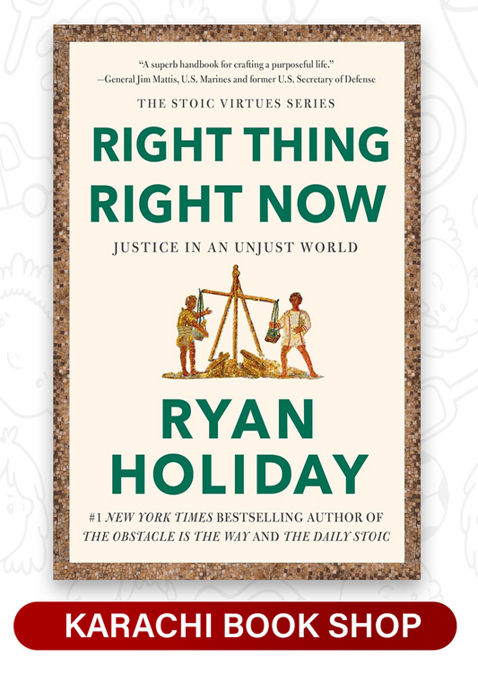 Right Thing, Right Now: Justice in an Unjust World by Ryan Holiday (Premium Quality)