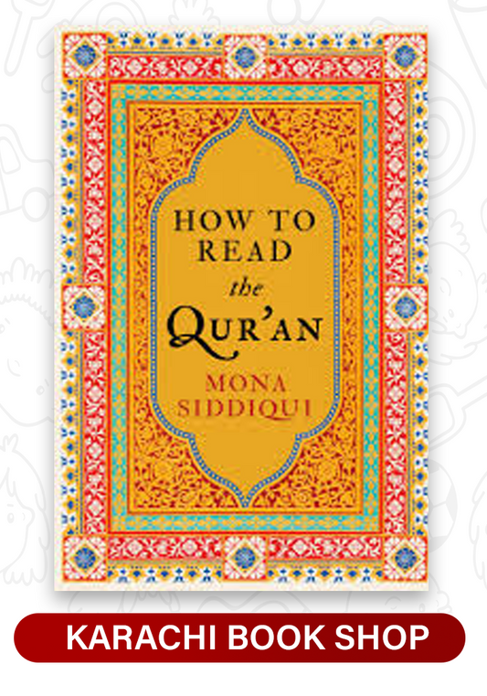 How to Read the Qur'an by Mona Siddiqui