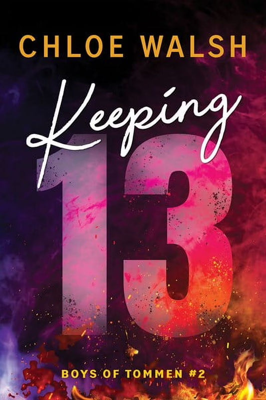 Keeping 13 Book by Chloe Walsh (Premium Quality)
