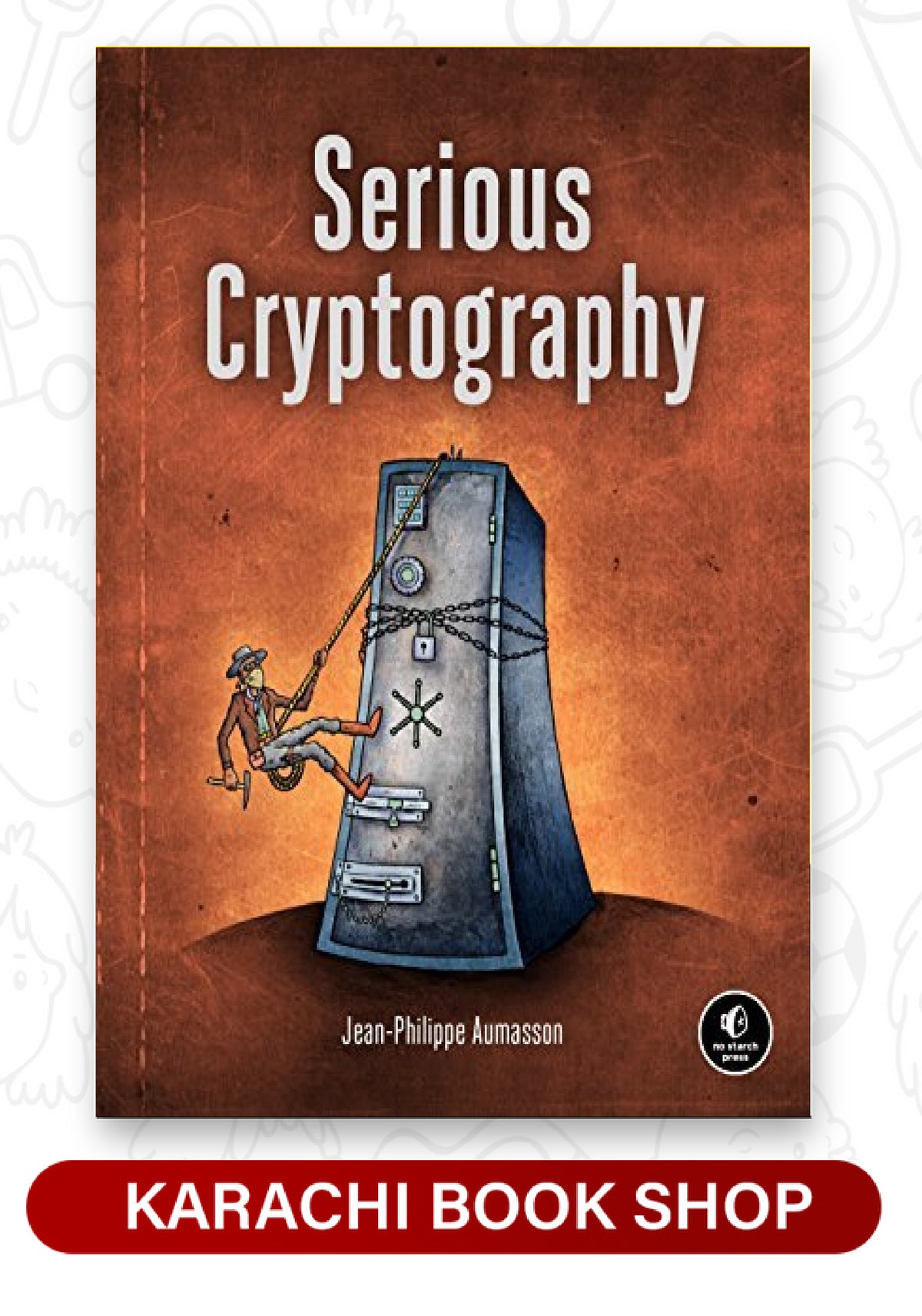 Serious Cryptography A Practical Introduction to Modern (Premium Quality)