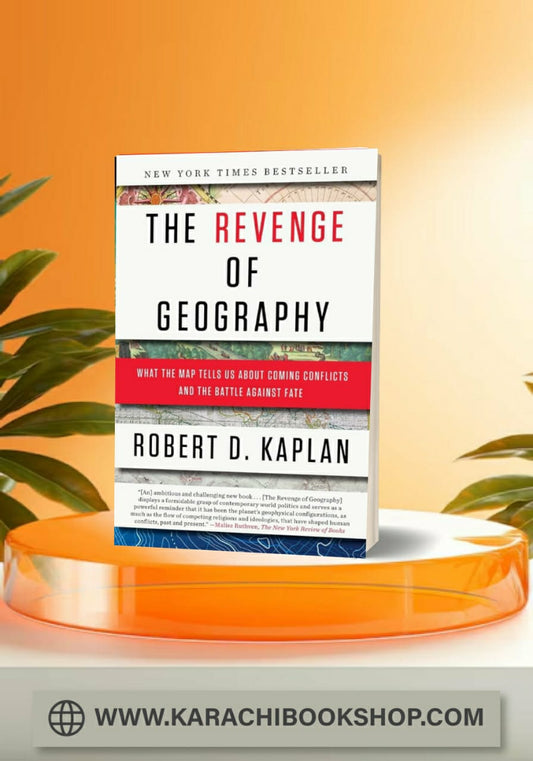 The Revenge of Geography: What the Map Tells Us About Coming Conflicts and the Battle Against Fate