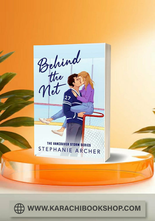 Behind The Net: A Grumpy Sunshine Hockey Romance (Vancouver Storm Book 1)
