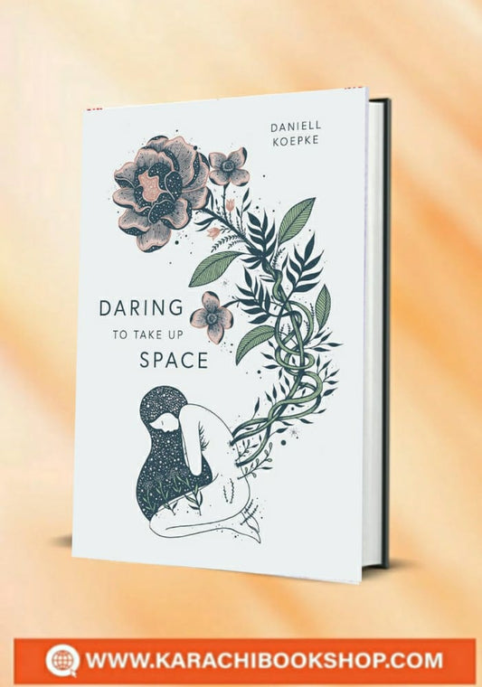 Daring to Take Up Space