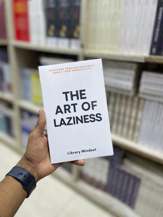 The Art of Laziness: Overcome Procrastination & Improve Your Productivity by Library Mindset (Premium Quality)