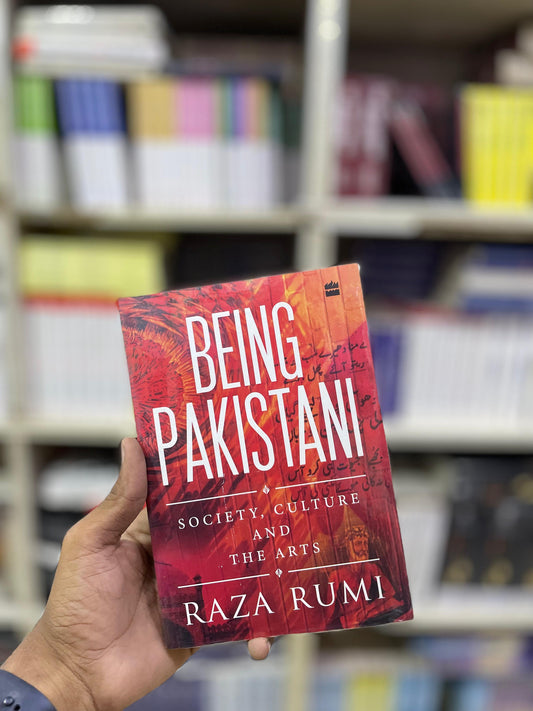Being Pakistani: Society, Culture and the Arts by Raza Rumi (Premium Quality)