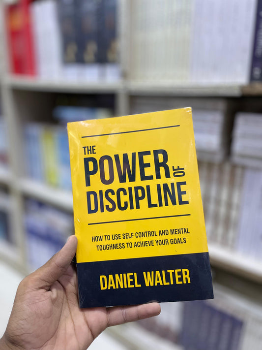 The Power of Discipline: How to Use Self Control and Mental Toughness to Achieve Your Goals by Daniel Walter (Premium Quality)