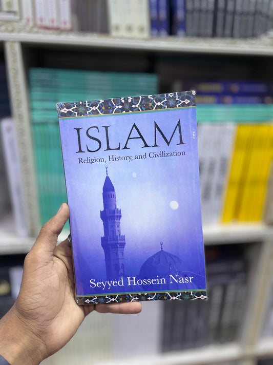 Islam: Religion, History, and Civilization by Seyyed Hossein Nasr (Premium Quality)