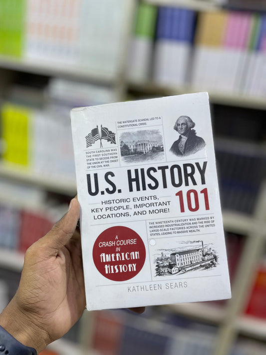 U.S. History 101: Historic Events, Key People, Important Locations, and More! by Kathleen Sears (Premium Quality)