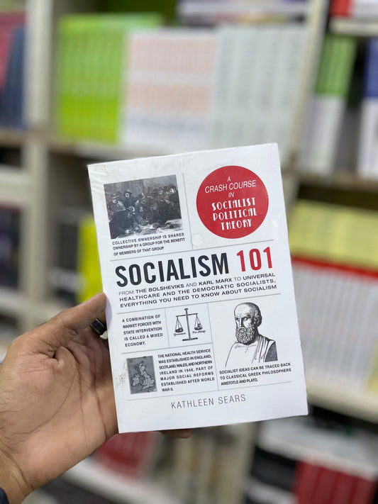 Socialism 101: From the Bolsheviks and Karl Marx to Universal Healthcare and the Democratic Socialists, Everything You Need to Know about Socialism by Kathleen Sears (Premium Quality)