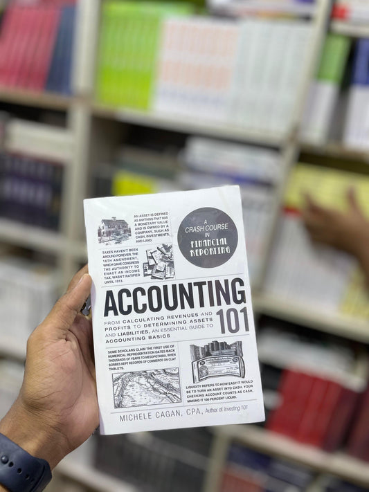 Accounting 101: From Calculating Revenues and Profits to Determining Assets and Liabilities, an Essential Guide to Accounting Basics by Michele Cagan CPA (Premium Quality)