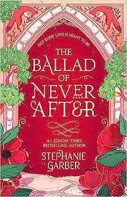 The Ballad of Never After by Stephanie Garber (Premium Quality)