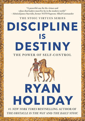 Discipline Is Destiny: The Power of Self-Control by Ryan Holiday (Premium Quality)