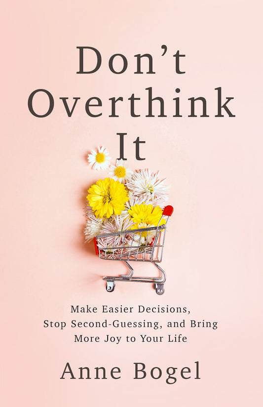 Don't Overthink It by Anne Bogel (Premium Quality)