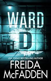 Ward D by Freida McFadden (Premium quality)
