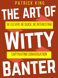 The Art of Witty Banter ( Premium Qulity)