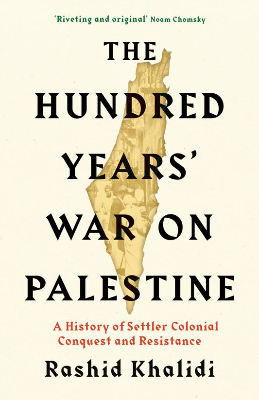 The Hundred Years’ War on Palestine by Rashid Khalidi (Premium Quality)