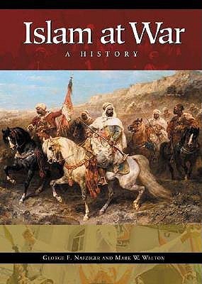 Islam at War by George F. Nafziger (Premium Quality)