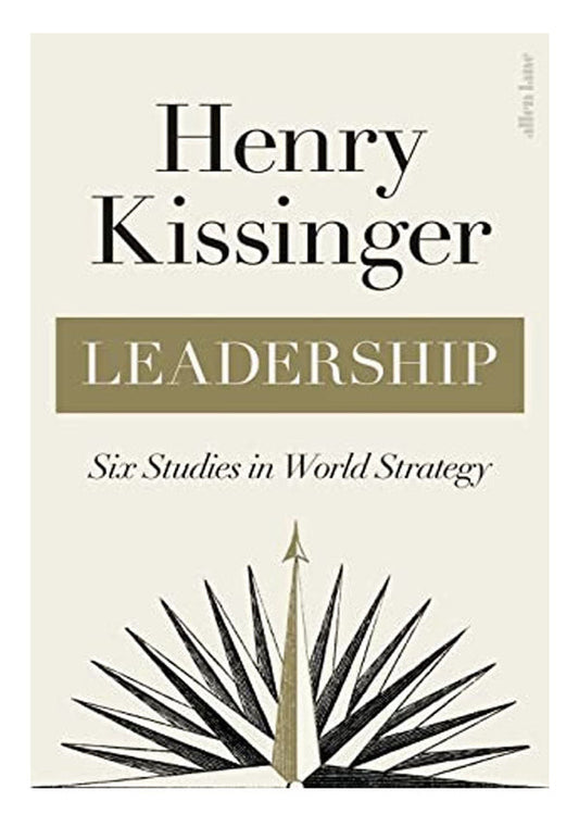 Leadership: Six Studies in World Strategy(Hard Cover)