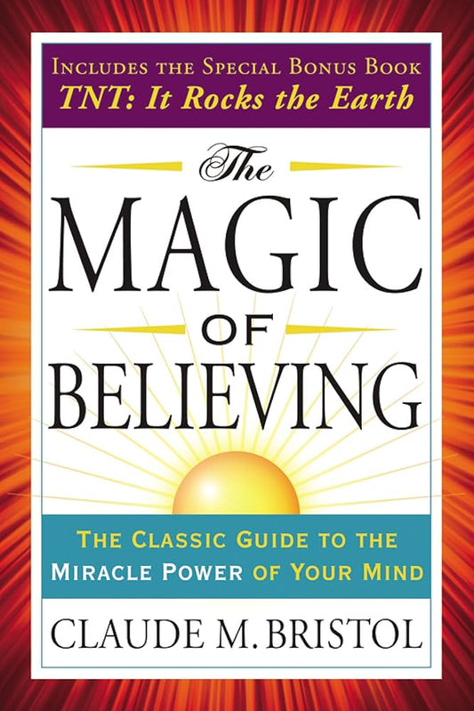 The Magic of Believing by Claude M. Bristol (Premium Quality)