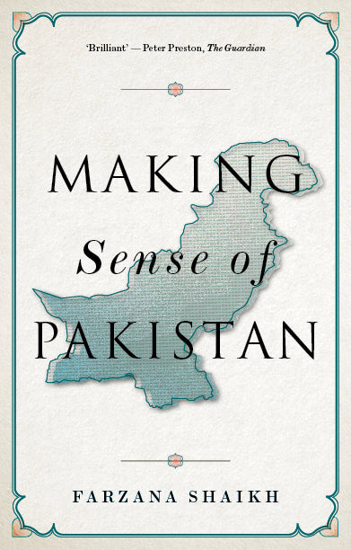 Making Sense of Pakistan by Farzana Shaikh (Premium Quality)