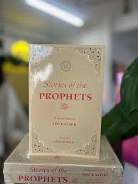 Stories of the Prophets: A Rendering from Ibn Kathir (Premium Quality)