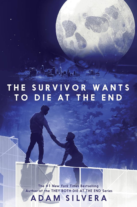The Survivor Wants to Die at the End by Adam Silvera