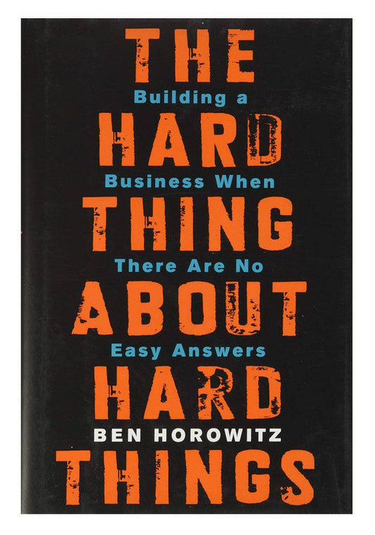 The Hard Thing About Hard Things