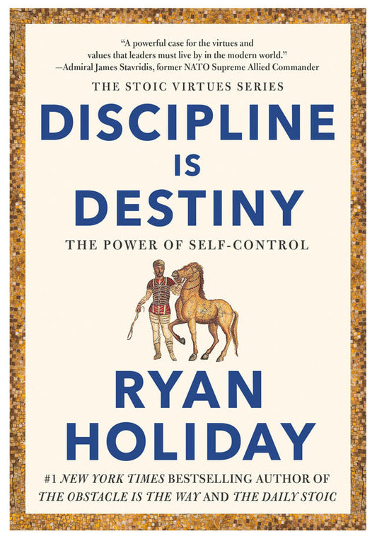Discipline Is Destiny: The Power of Self-Control