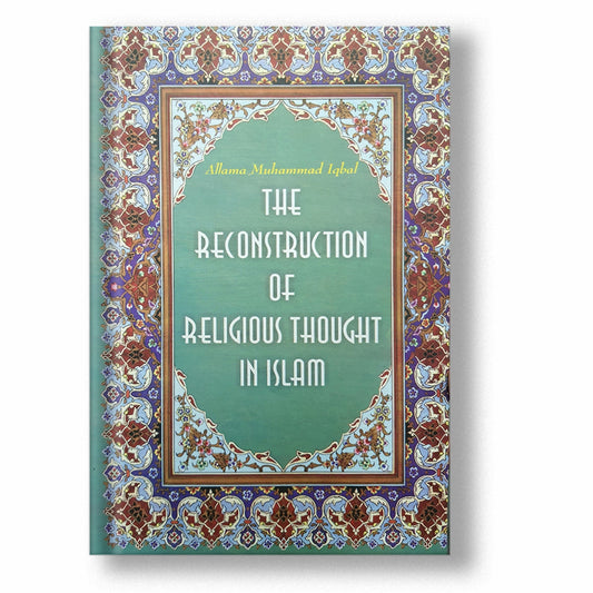 The Reconstruction of Religious Thought in Islam Book by Muhammad Iqbal hard cover