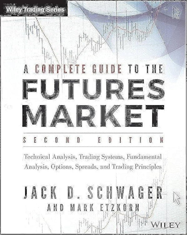 A Complete Guide to the Futures Markets (Premium Quality)
