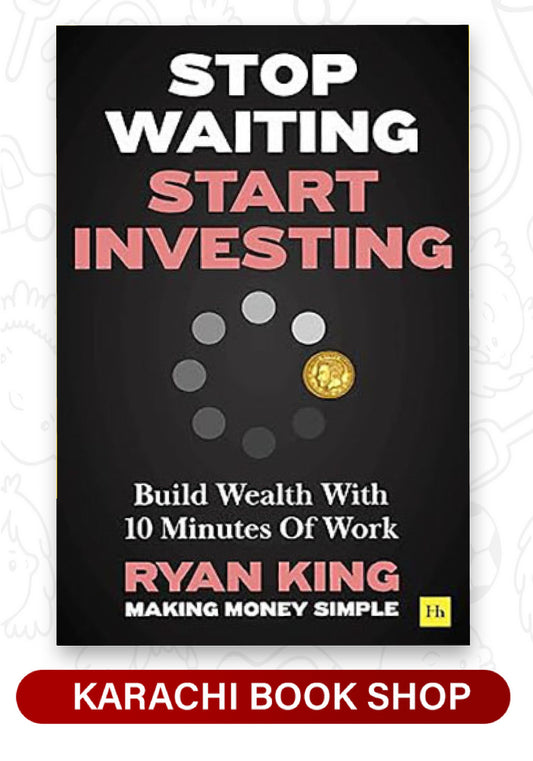 Stop Waiting, Start Investing: Build Wealth With 10 Minutes Of Work by Ryan King (Premium Quallity)