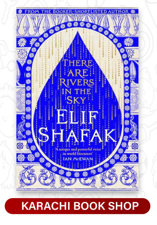 There Are Rivers in the Sky by Elif Shafak (Premium Quality)