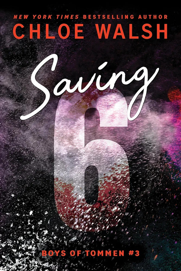 Saving 6 Novel by Chloe Walsh (Premium Quality)