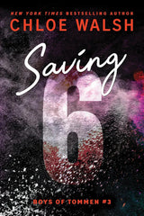 Saving 6 Novel by Chloe Walsh (Premium Quality)
