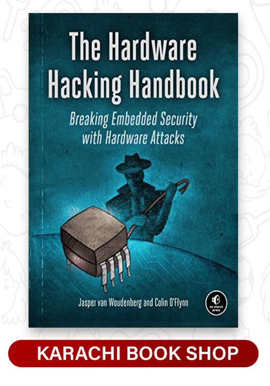 The Hardware Hacking Handbook (Premium Quality)