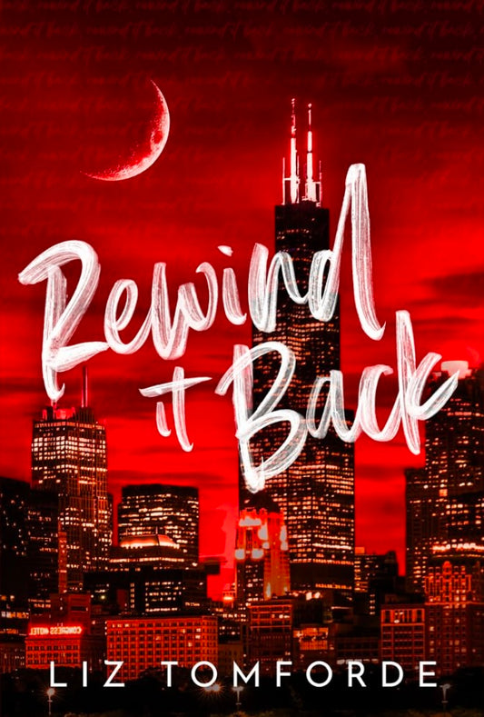 Rewind It Back (Windy City, #5) by Liz Tomforde (Premium Quality)