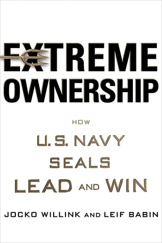 Extreme Ownership How U.S. Navy SEALs Lead and Win (Premium Quality)