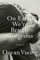 On Earth We're Briefly Gorgeous (Premium Quality)