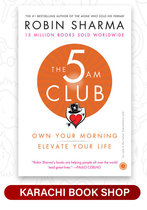 The 5 AM Club: Own Your Morning. Elevate Your Life Robin S. Sharma