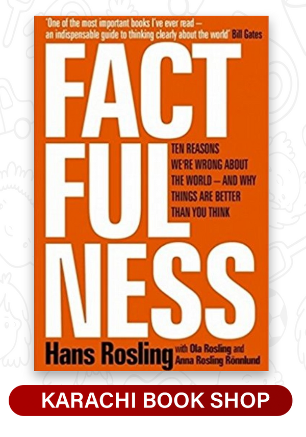 Factfulness: Ten Reasons Were Wrong About The World