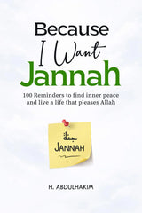 Because I Want Jannah by H. Abdulhakim