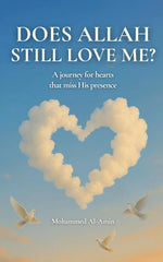 Does Allah Still Love Me?: by Mohammed Al-Amin