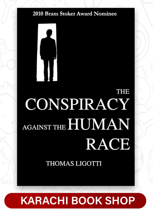 The Conspiracy Against the Human Race by Thomas Ligotti (Premium Quality)