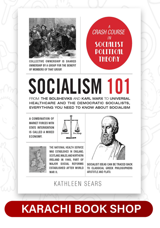 Socialism 101: From the Bolsheviks and Karl Marx to Universal Healthcare and the Democratic Socialists, Everything You Need to Know about Socialism by Kathleen Sears (Premium Quality)