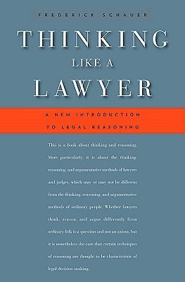 Thinking Like a Lawyer: A New Introduction to Legal Reasoning (Premium Quality)